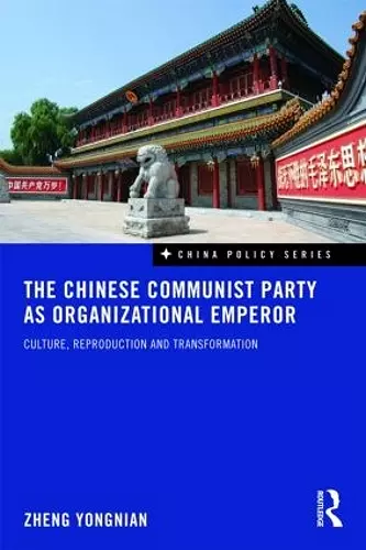 The Chinese Communist Party as Organizational Emperor cover