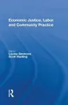 Economic Justice, Labor and Community Practice cover