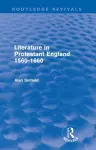 Literature in Protestant England, 1560-1660 (Routledge Revivals) cover