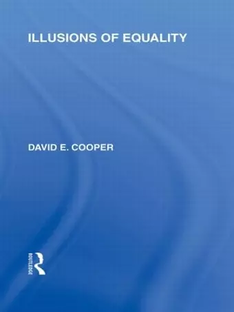 Illusions of Equality (International Library of the Philosophy of Education Volume 7) cover