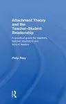 Attachment Theory and the Teacher-Student Relationship cover