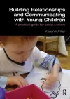 Building Relationships and Communicating with Young Children cover