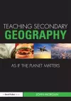 Teaching Secondary Geography as if the Planet Matters cover