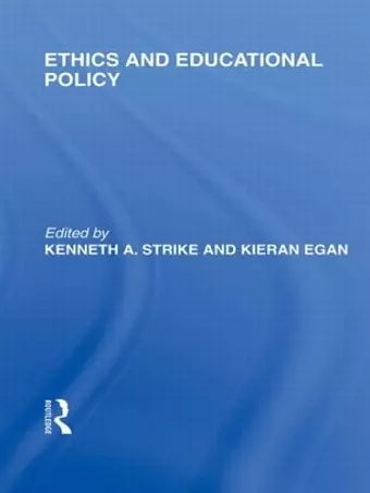 Ethics and Educational Policy (International Library of the Philosophy of Education Volume 21) cover