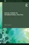 Social Power in International Politics cover