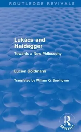 Lukács and Heidegger (Routledge Revivals) cover