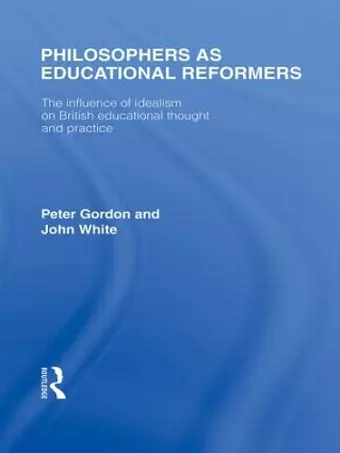 Philosophers as Educational Reformers (International Library of the Philosophy of Education Volume 10) cover