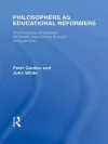 Philosophers as Educational Reformers (International Library of the Philosophy of Education Volume 10) cover