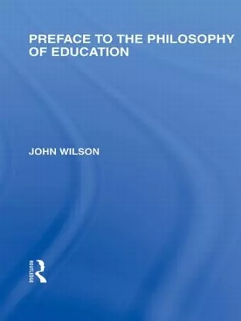 Preface to the philosophy of education (International Library of the Philosophy of Education Volume 24) cover