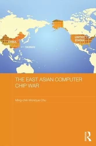 The East Asian Computer Chip War cover