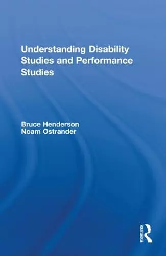 Understanding Disability Studies and Performance Studies cover