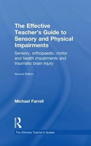 The Effective Teacher's Guide to Sensory and Physical Impairments cover