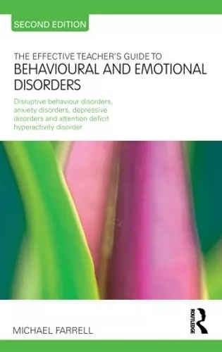 The Effective Teacher's Guide to Behavioural and Emotional Disorders cover