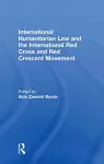 International Humanitarian Law and the International Red Cross and Red Crescent Movement cover