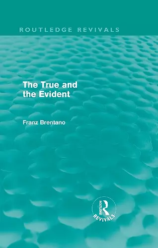 The True and the Evident (Routledge Revivals) cover