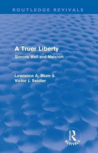 A Truer Liberty (Routledge Revivals) cover