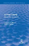 A Truer Liberty (Routledge Revivals) cover