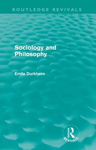 Sociology and Philosophy (Routledge Revivals) cover