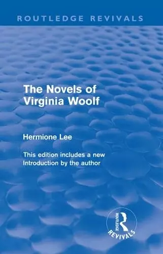 The Novels of Virginia Woolf (Routledge Revivals) cover