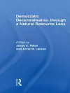 Democratic Decentralisation through a Natural Resource Lens cover