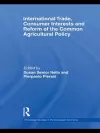 International Trade, Consumer Interests and Reform of the Common Agricultural Policy cover