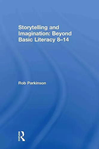 Storytelling and Imagination: Beyond Basic Literacy 8-14 cover