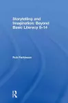 Storytelling and Imagination: Beyond Basic Literacy 8-14 cover