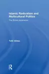 Islamic Radicalism and Multicultural Politics cover