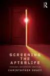 Screening the Afterlife cover