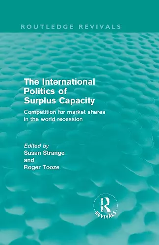 The International Politics of Surplus Capacity (Routledge Revivals) cover