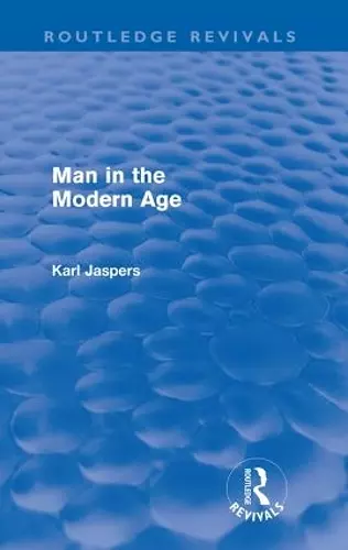 Man in the Modern Age (Routledge Revivals) cover