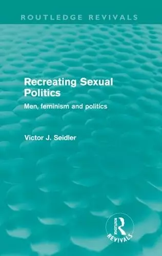 Recreating Sexual Politics (Routledge Revivals) cover