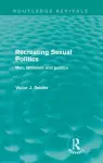 Recreating Sexual Politics (Routledge Revivals) cover