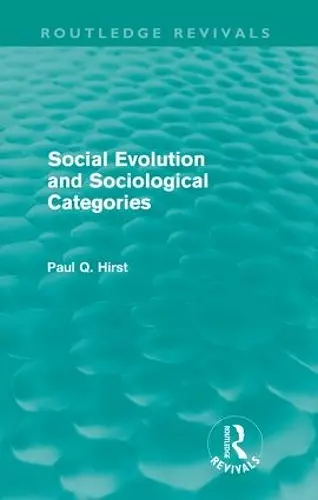 Social Evolution and Sociological Categories (Routledge Revivals) cover