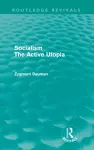 Socialism the Active Utopia (Routledge Revivals) cover