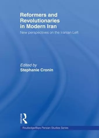 Reformers and Revolutionaries in Modern Iran cover