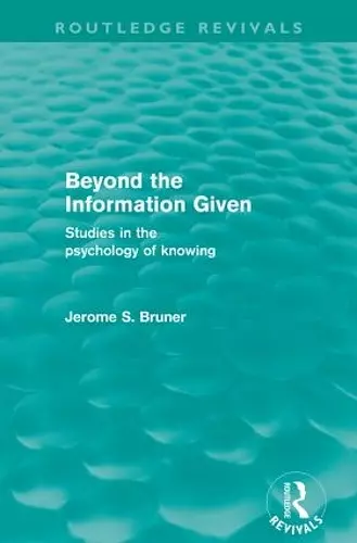 Beyond the Information Given (Routledge Revivals) cover