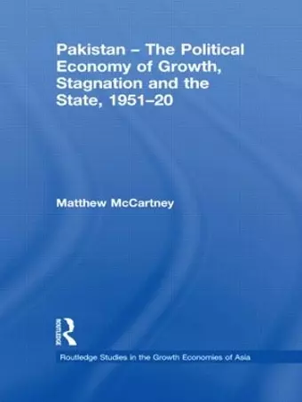 Pakistan - The Political Economy of Growth, Stagnation and the State, 1951-2009 cover