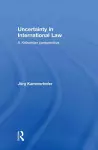 Uncertainty in International Law cover