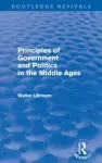 Principles of Government and Politics in the Middle Ages (Routledge Revivals) cover