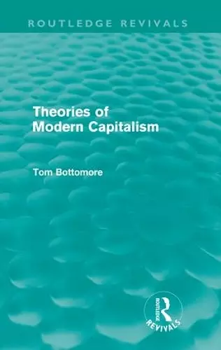 Theories of Modern Capitalism (Routledge Revivals) cover