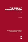 The Rise of Italian Fascism (RLE Responding to Fascism) cover