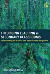 Theorising Teaching in Secondary Classrooms cover