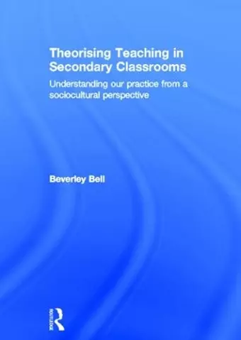 Theorising Teaching in Secondary Classrooms cover