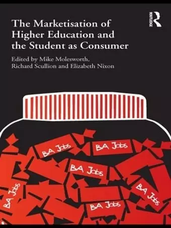 The Marketisation of Higher Education and the Student as Consumer cover