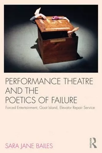 Performance Theatre and the Poetics of Failure cover