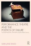 Performance Theatre and the Poetics of Failure cover