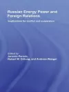 Russian Energy Power and Foreign Relations cover
