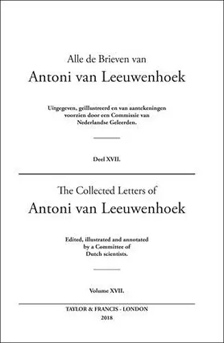 The Collected Letters of Antoni Van Leeuwenhoek - Volume 17 cover