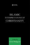 Islamic Interpretations of Christianity cover